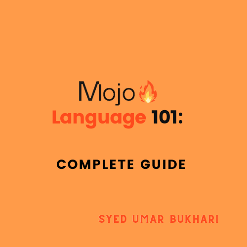 mojo language 101 complete guide written by syed umar bukhari