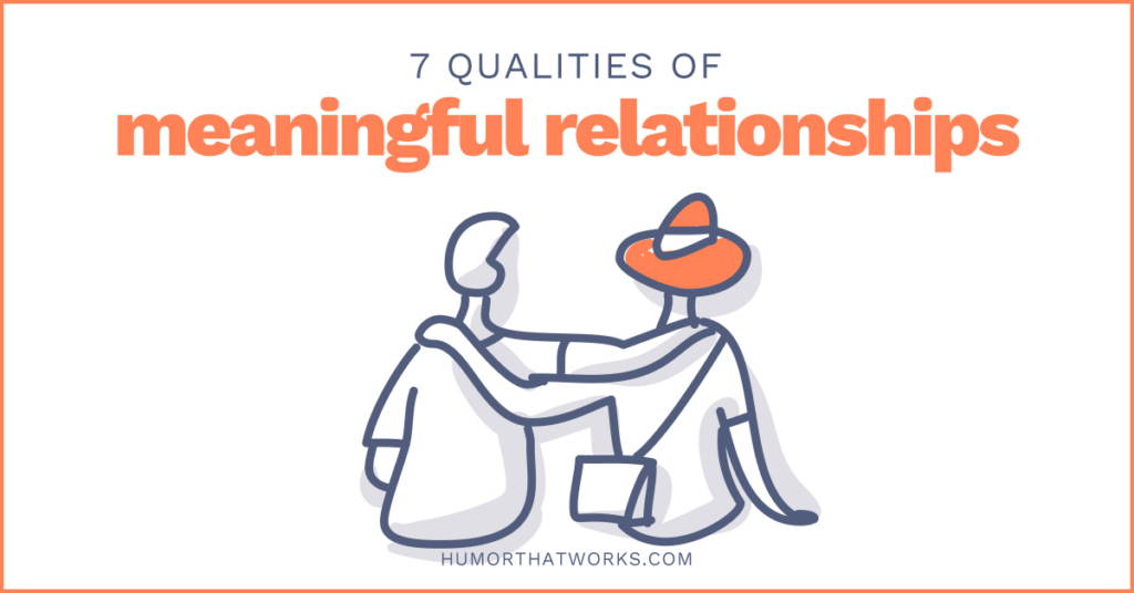 Strategies to Build and Maintain Healthy, Meaningful Personal Relationships