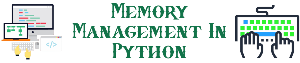 Exploring Advanced Memory Management Techniques in Python